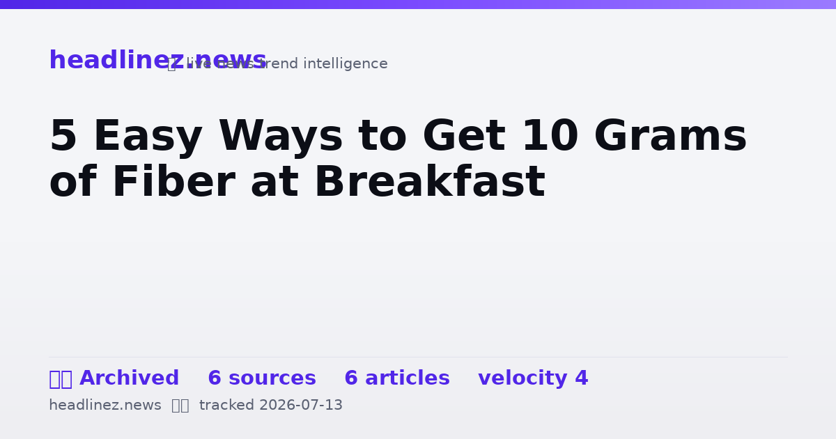 Visual summary for 5 Easy Ways to Get 10 Grams of Fiber at Breakfast