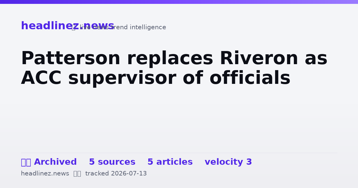 Visual summary for Patterson replaces Riveron as ACC supervisor of officials