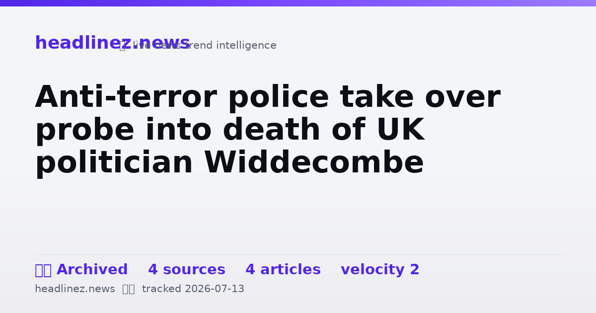 Visual summary for Anti-terror police take over probe into death of UK politician Widdecombe