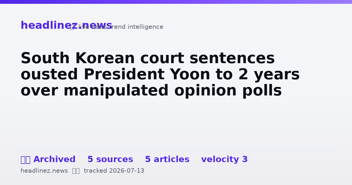 Visual summary for South Korean court sentences ousted President Yoon to 2 years over manipulated opinion polls