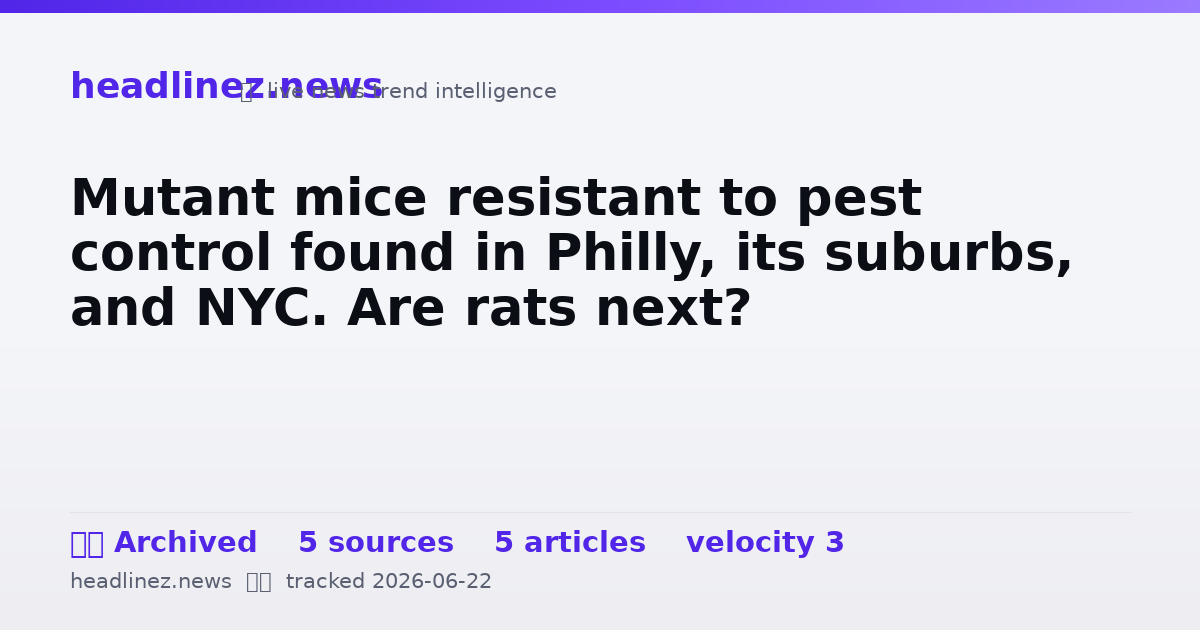 Visual summary for Mutant mice resistant to pest control found in Philly, its suburbs, and NYC. Are rats next?
