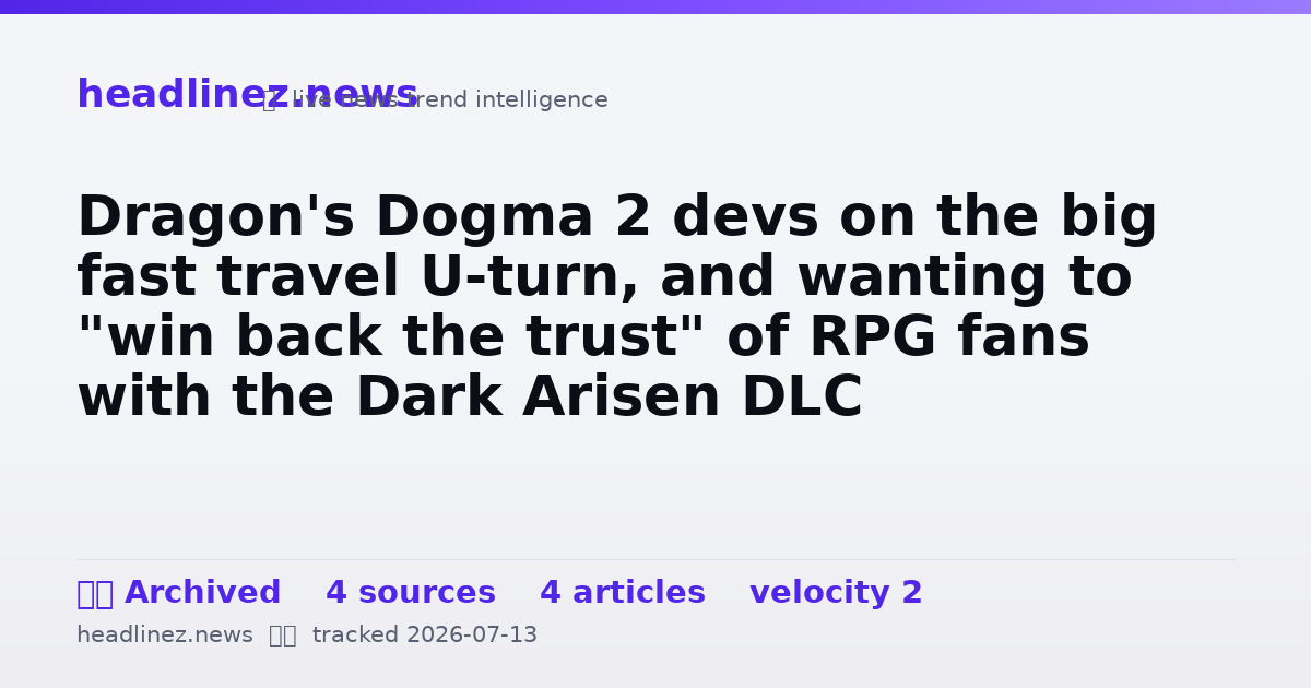 Visual summary for Dragon's Dogma 2 devs on the big fast travel U-turn, and wanting to "win back the trust" of RPG fans with the Dark Arisen DLC