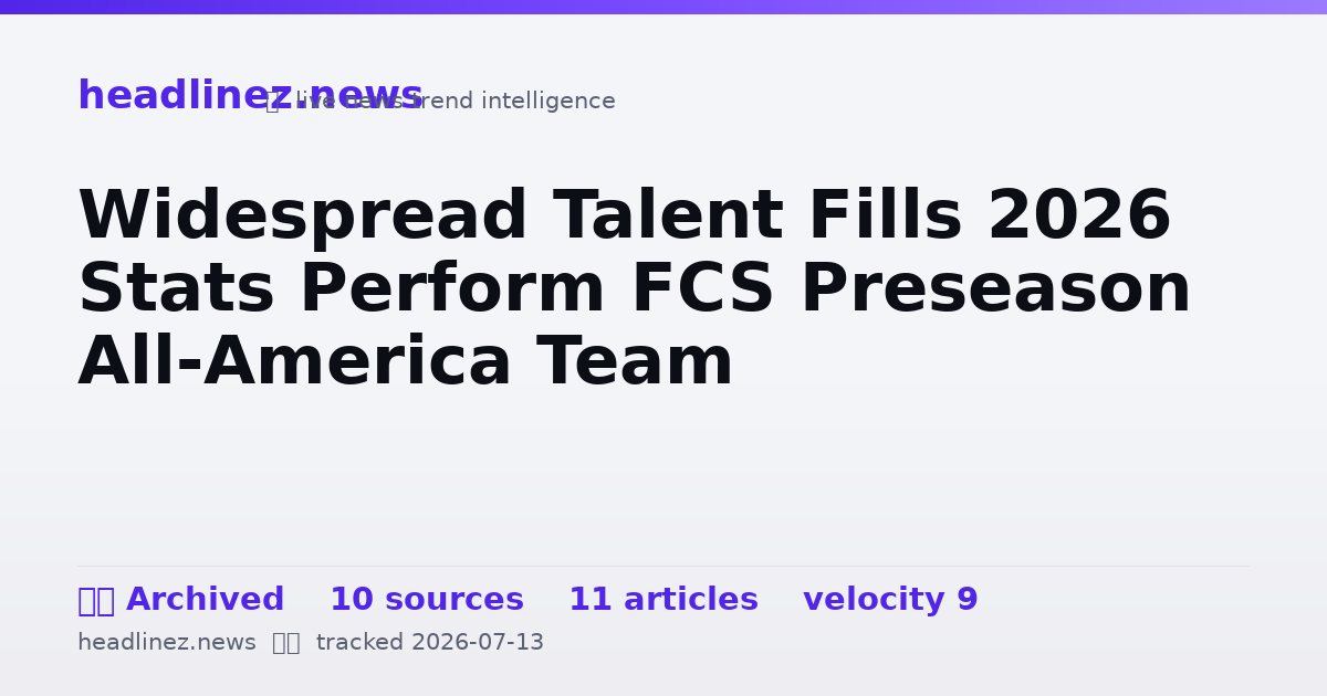 Visual summary for Widespread Talent Fills 2026 Stats Perform FCS Preseason All-America Team