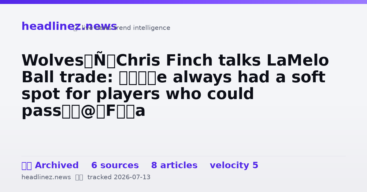 Visual summary for Wolves’ Chris Finch talks LaMelo Ball trade: ‘I’ve always had a soft spot for players who could pass’