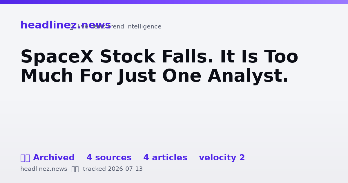 Visual summary for SpaceX Stock Falls. It Is Too Much For Just One Analyst.