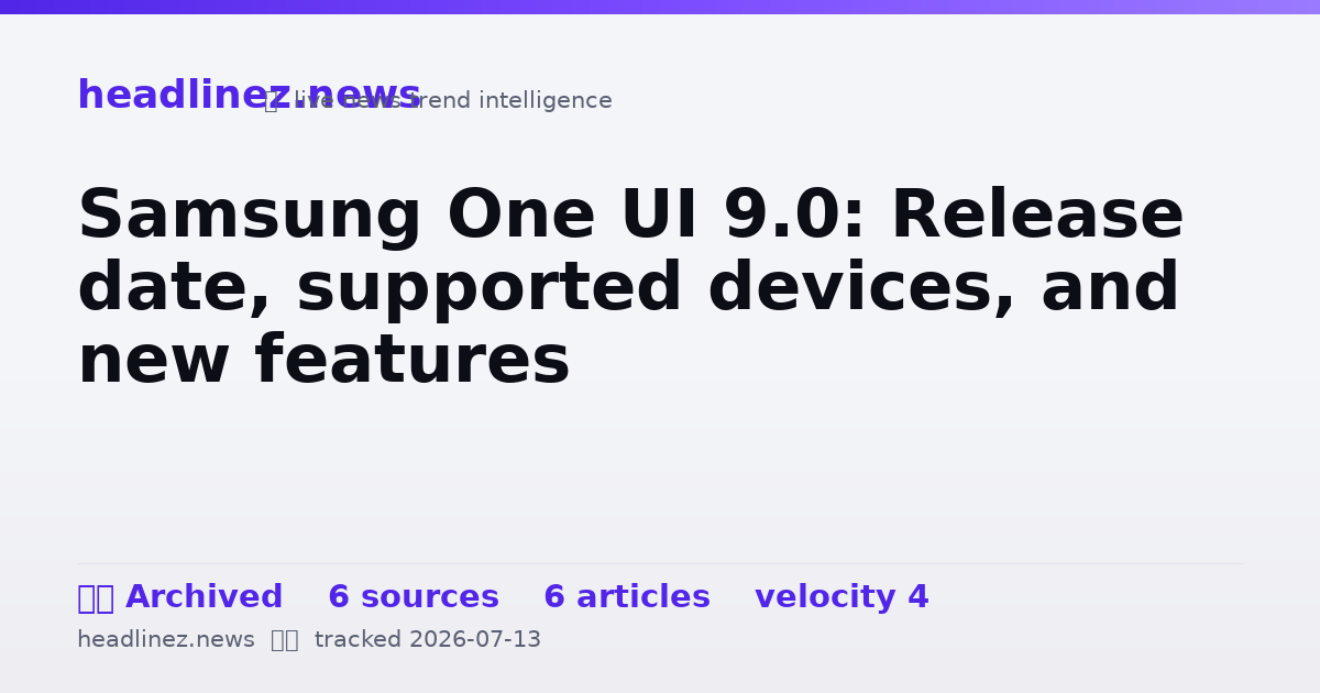 Visual summary for Samsung One UI 9.0: Release date, supported devices, and new features