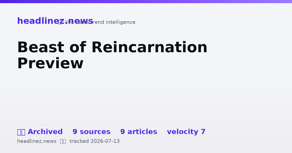 Visual summary for Beast of Reincarnation Preview