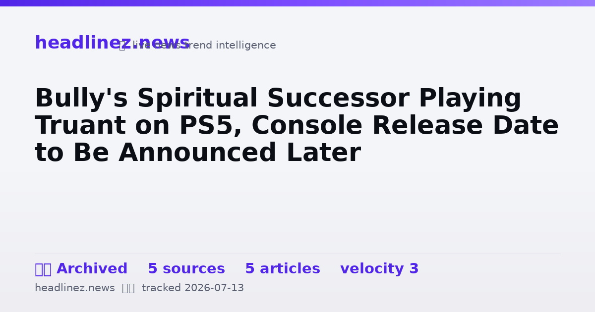 Visual summary for Bully's Spiritual Successor Playing Truant on PS5, Console Release Date to Be Announced Later