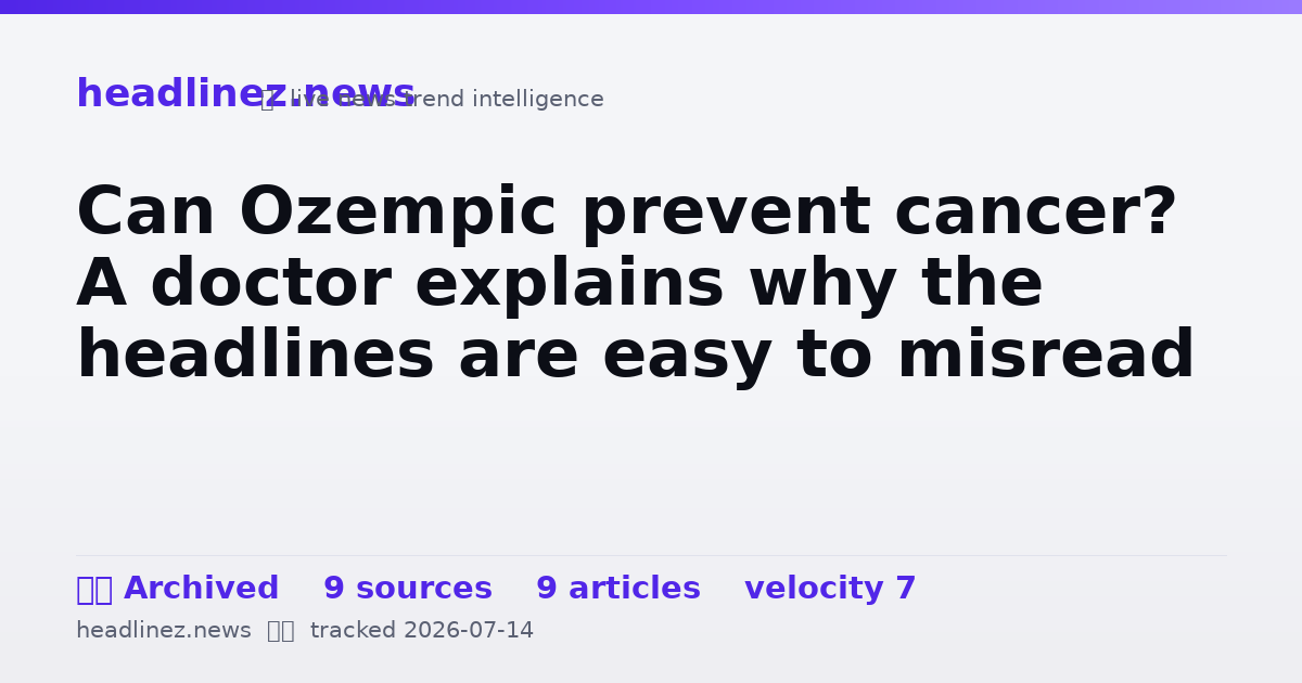 Visual summary for Can Ozempic prevent cancer? A doctor explains why the headlines are easy to misread