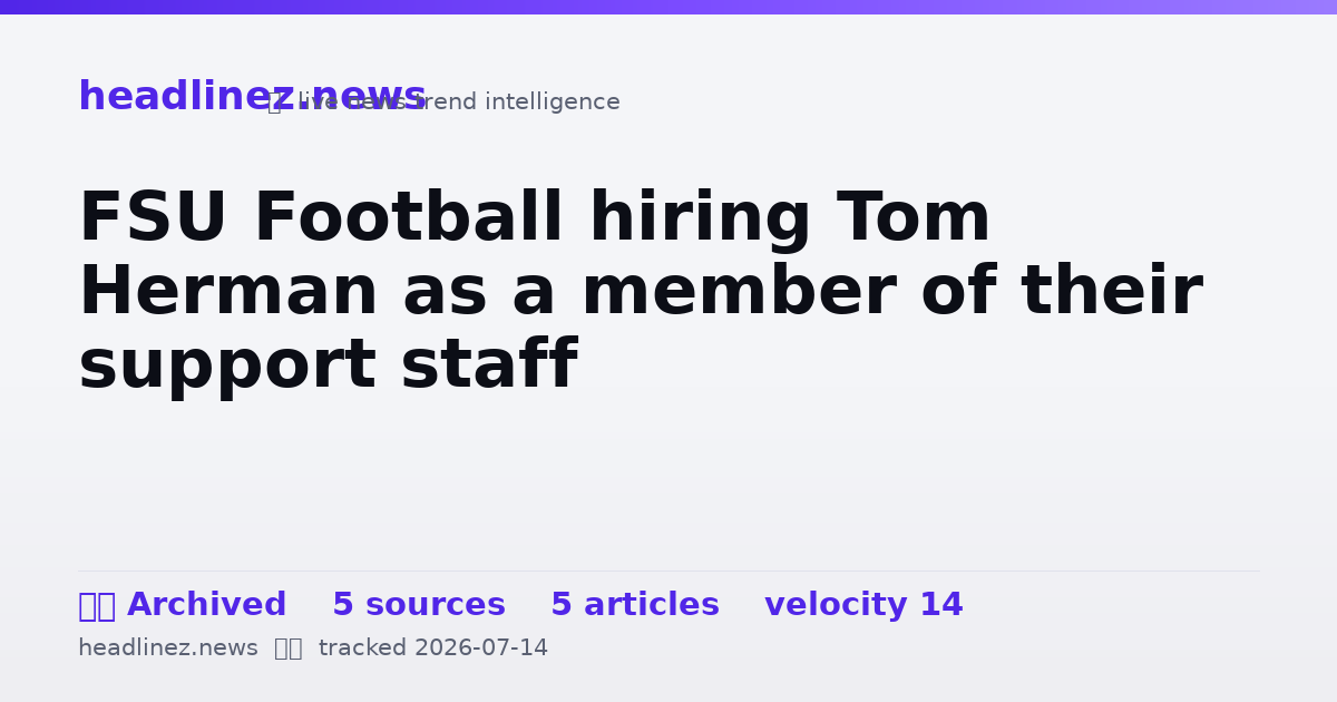 Visual summary for FSU Football hiring Tom Herman as a member of their support staff