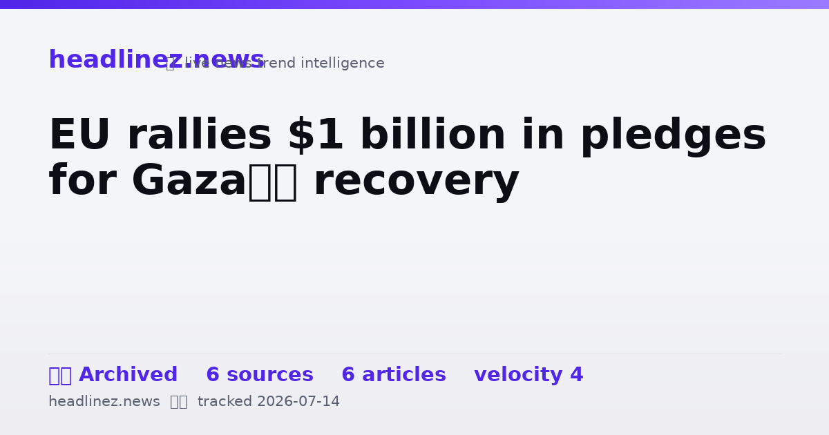 Visual summary for EU rallies $1 billion in pledges for Gaza’s recovery