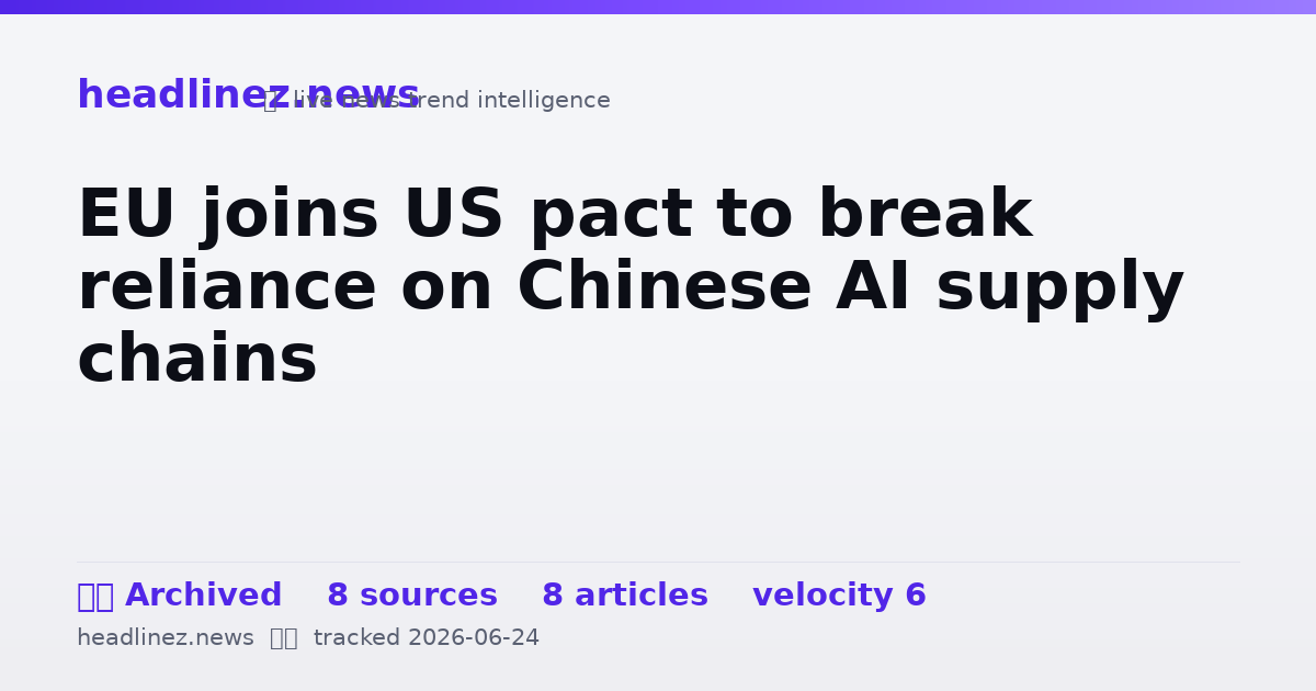 Visual summary for EU joins US pact to break reliance on Chinese AI supply chains