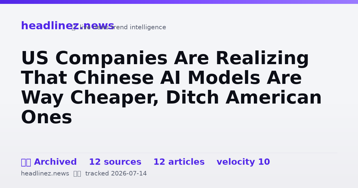 Visual summary for US Companies Are Realizing That Chinese AI Models Are Way Cheaper, Ditch American Ones