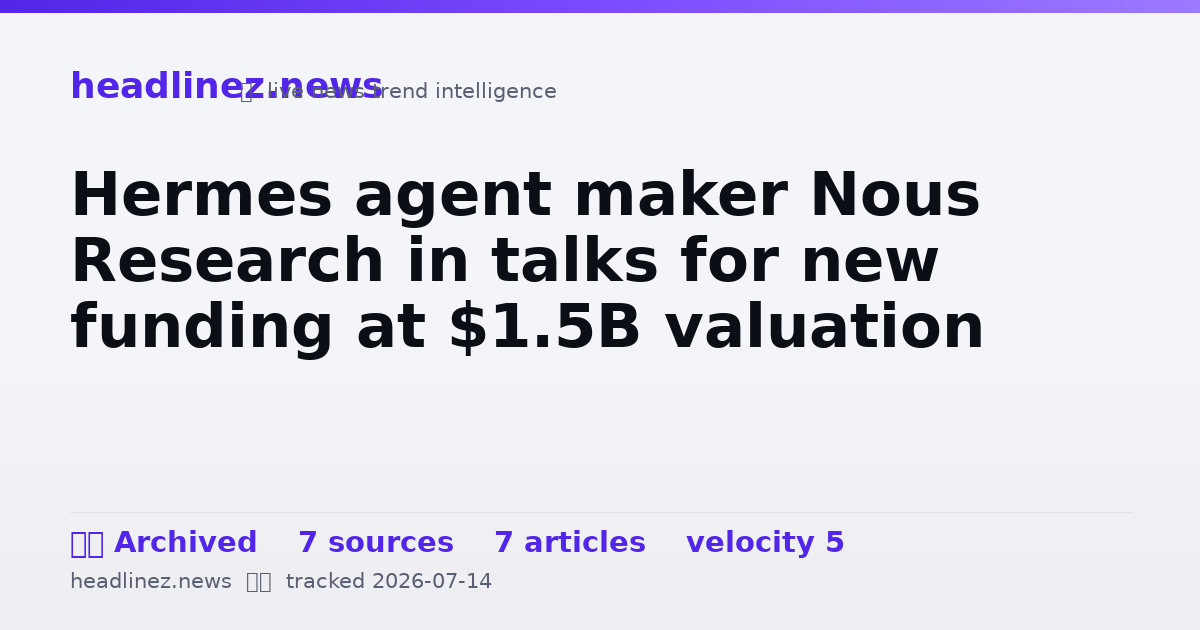 Visual summary for Hermes agent maker Nous Research in talks for new funding at $1.5B valuation