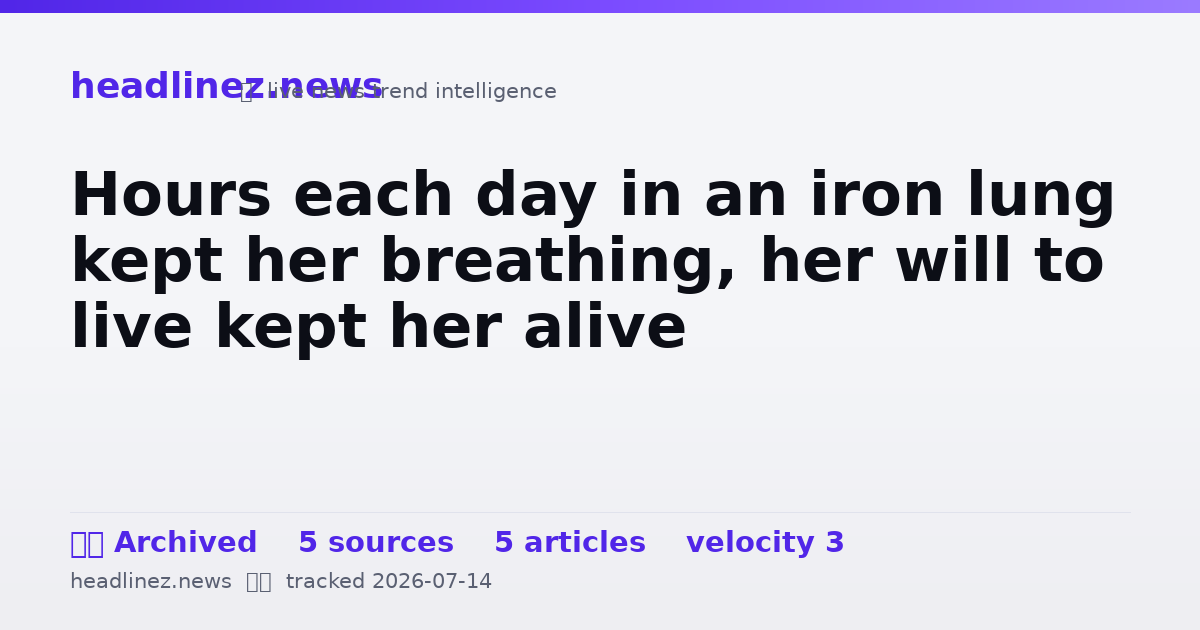 Visual summary for Hours each day in an iron lung kept her breathing, her will to live kept her alive