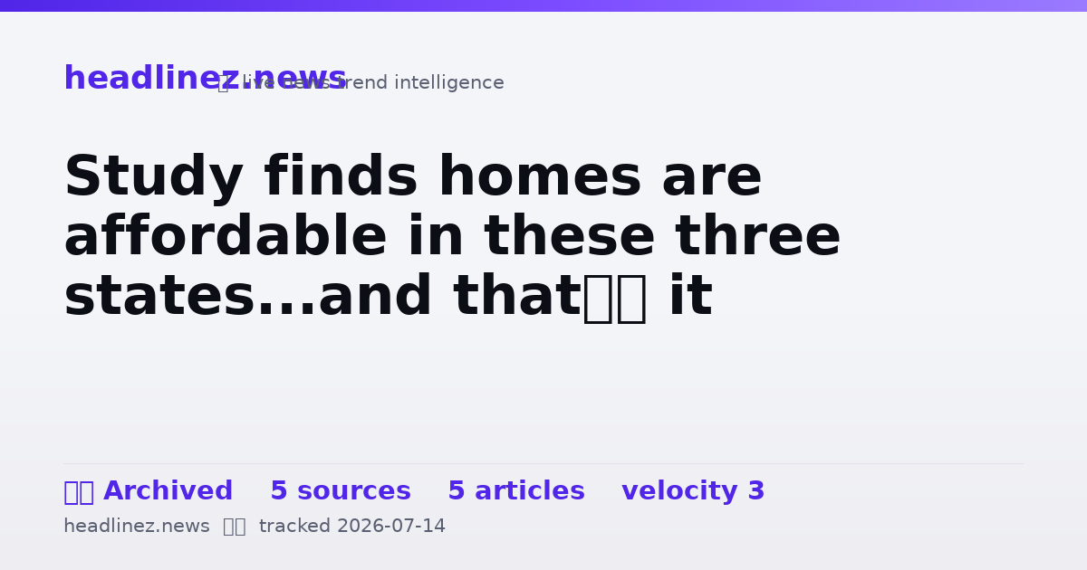 Visual summary for Study finds homes are affordable in these three states...and that’s it