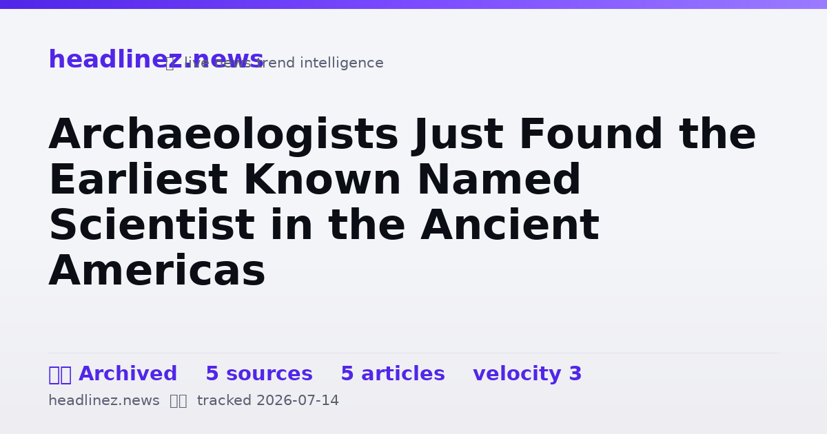 Visual summary for Archaeologists Just Found the Earliest Known Named Scientist in the Ancient Americas
