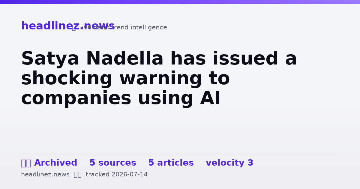 Visual summary for Satya Nadella has issued a shocking warning to companies using AI