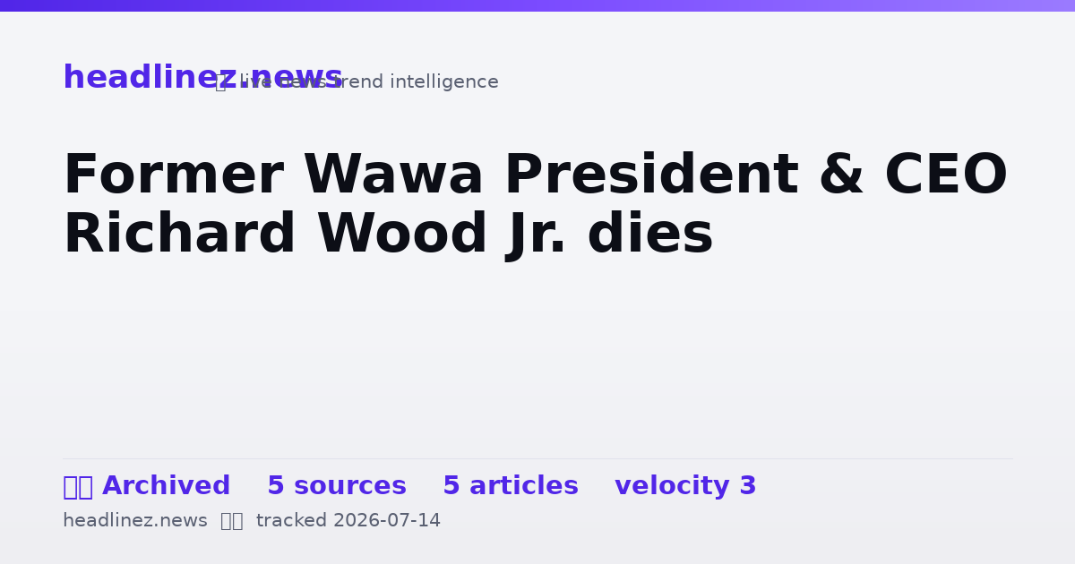 Visual summary for Former Wawa President & CEO Richard Wood Jr. dies
