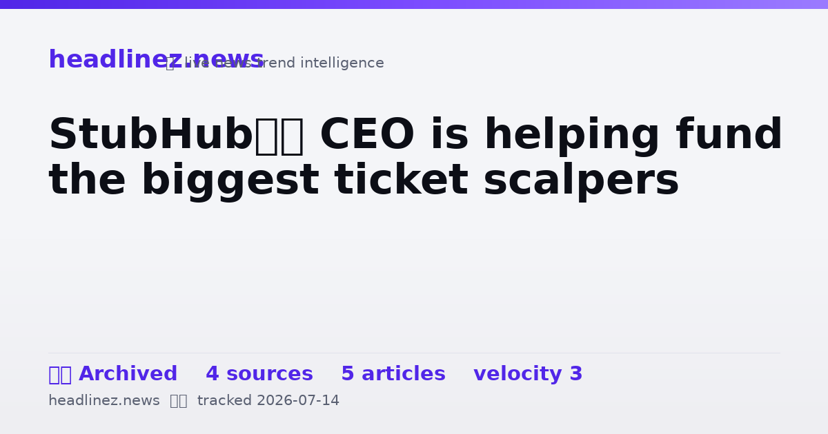 Visual summary for StubHub’s CEO is helping fund the biggest ticket scalpers