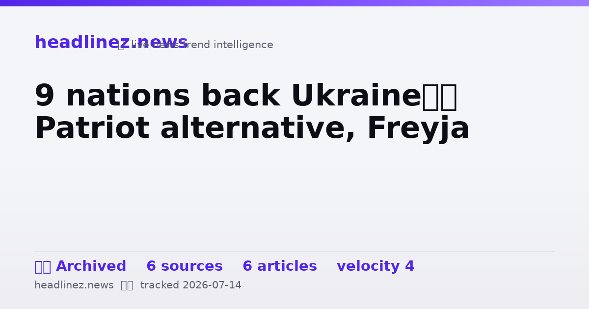Visual summary for 9 nations back Ukraine’s Patriot alternative, Freyja
