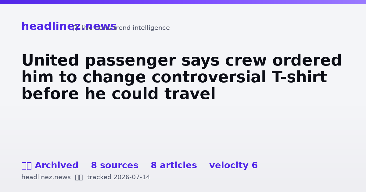 Visual summary for United passenger says crew ordered him to change controversial T-shirt before he could travel