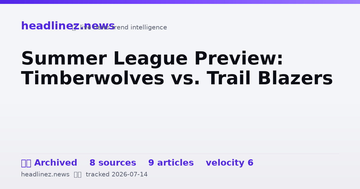 Visual summary for Summer League Preview: Timberwolves vs. Trail Blazers