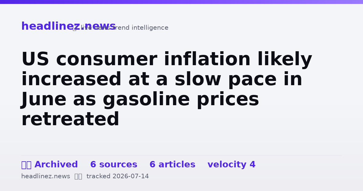 Visual summary for US consumer inflation likely increased at a slow pace in June as gasoline prices retreated