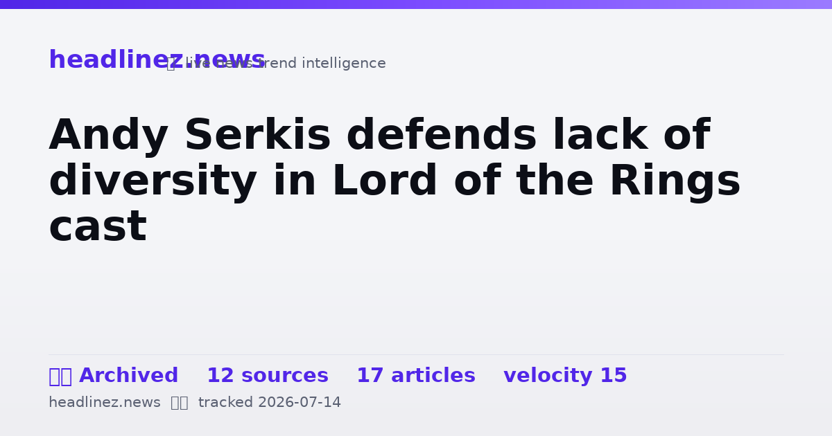 Visual summary for Andy Serkis defends lack of diversity in Lord of the Rings cast