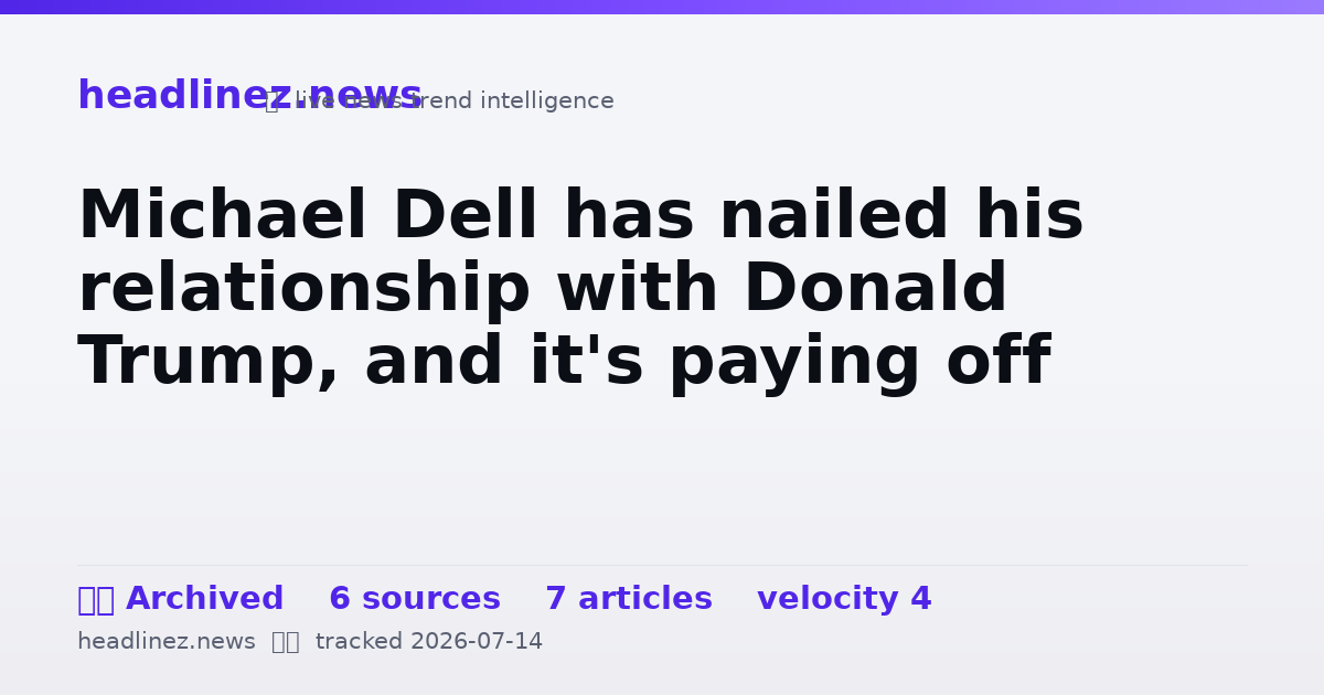 Visual summary for Michael Dell has nailed his relationship with Donald Trump, and it's paying off