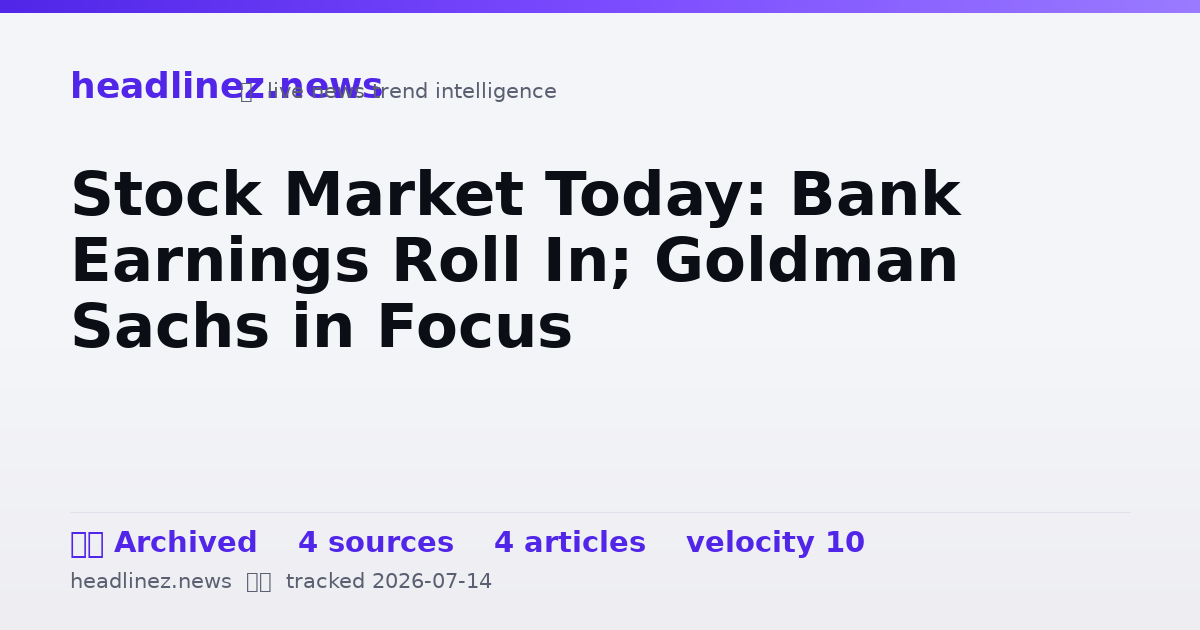 Visual summary for Stock Market Today: Bank Earnings Roll In; Goldman Sachs in Focus