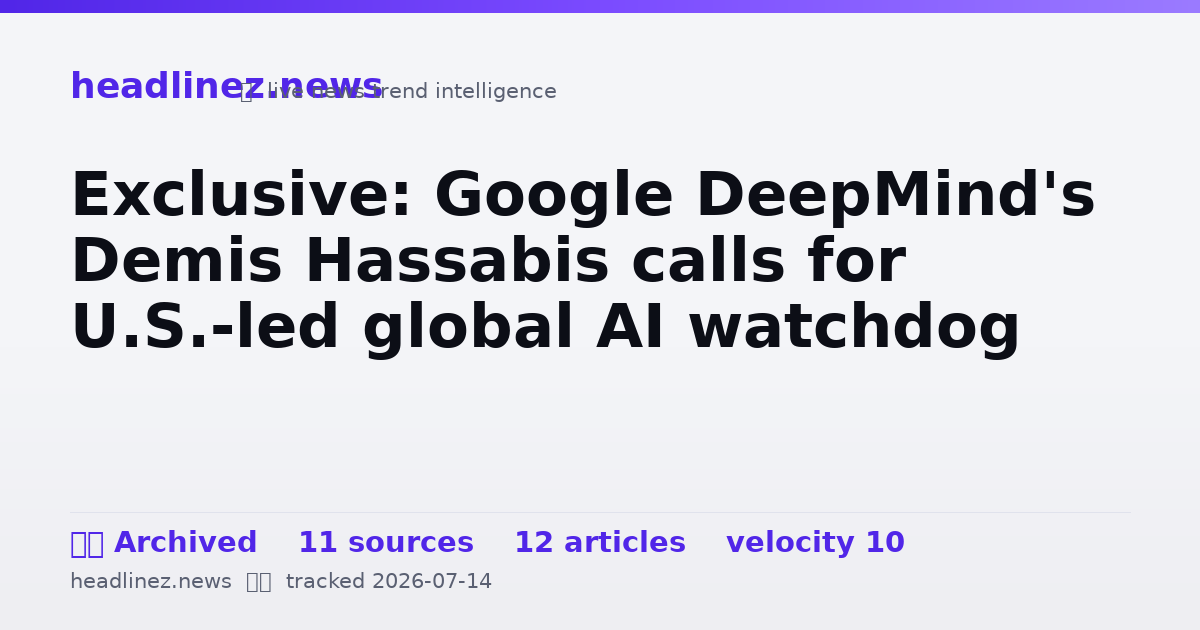 Visual summary for Exclusive: Google DeepMind's Demis Hassabis calls for U.S.-led global AI watchdog