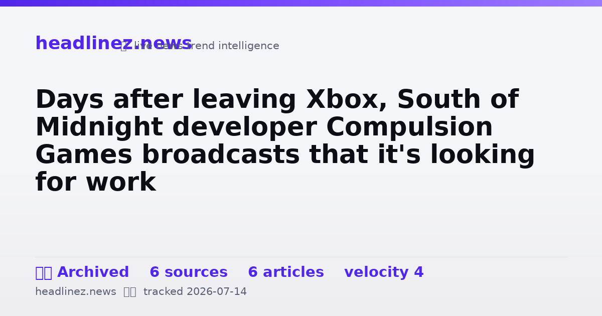 Visual summary for Days after leaving Xbox, South of Midnight developer Compulsion Games broadcasts that it's looking for work
