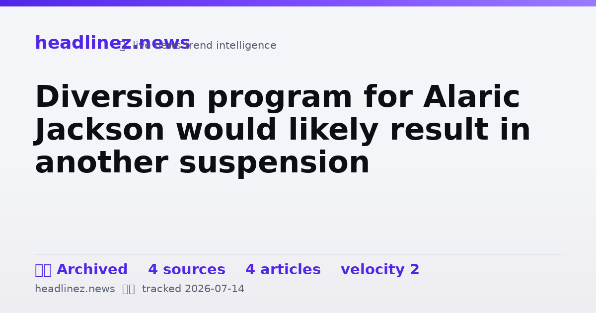 Visual summary for Diversion program for Alaric Jackson would likely result in another suspension