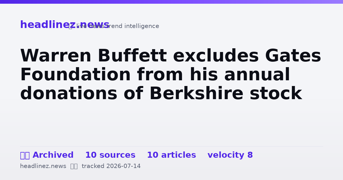 Visual summary for Warren Buffett excludes Gates Foundation from his annual donations of Berkshire stock