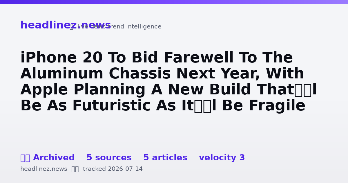 Visual summary for iPhone 20 To Bid Farewell To The Aluminum Chassis Next Year, With Apple Planning A New Build That’ll Be As Futuristic As It’ll Be Fragile