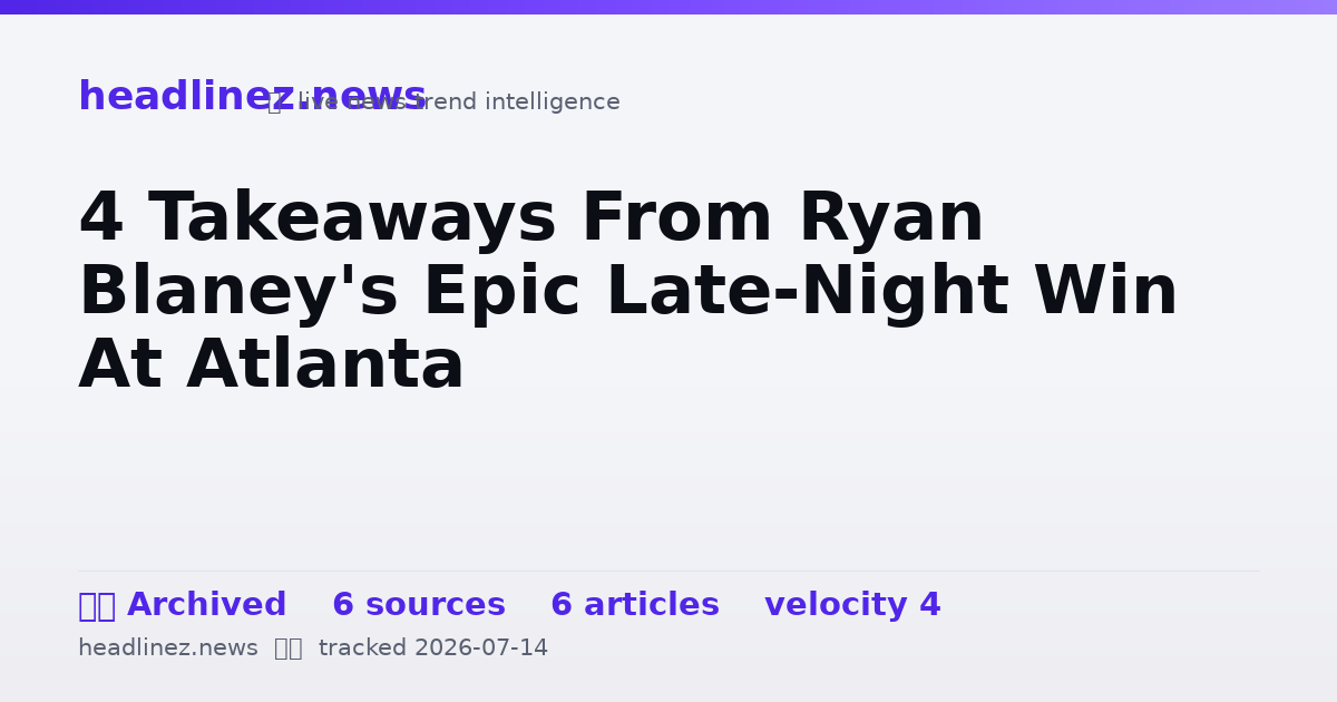Visual summary for 4 Takeaways From Ryan Blaney's Epic Late-Night Win At Atlanta