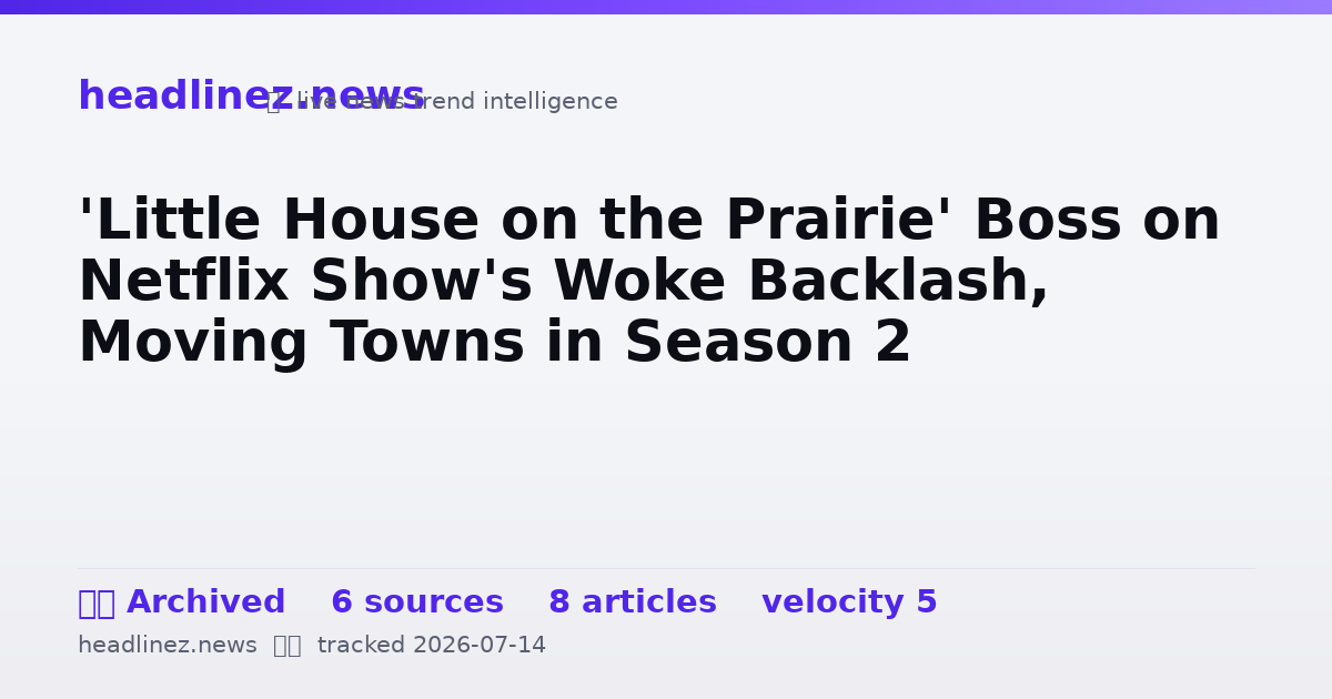 Visual summary for 'Little House on the Prairie' Boss on Netflix Show's Woke Backlash, Moving Towns in Season 2