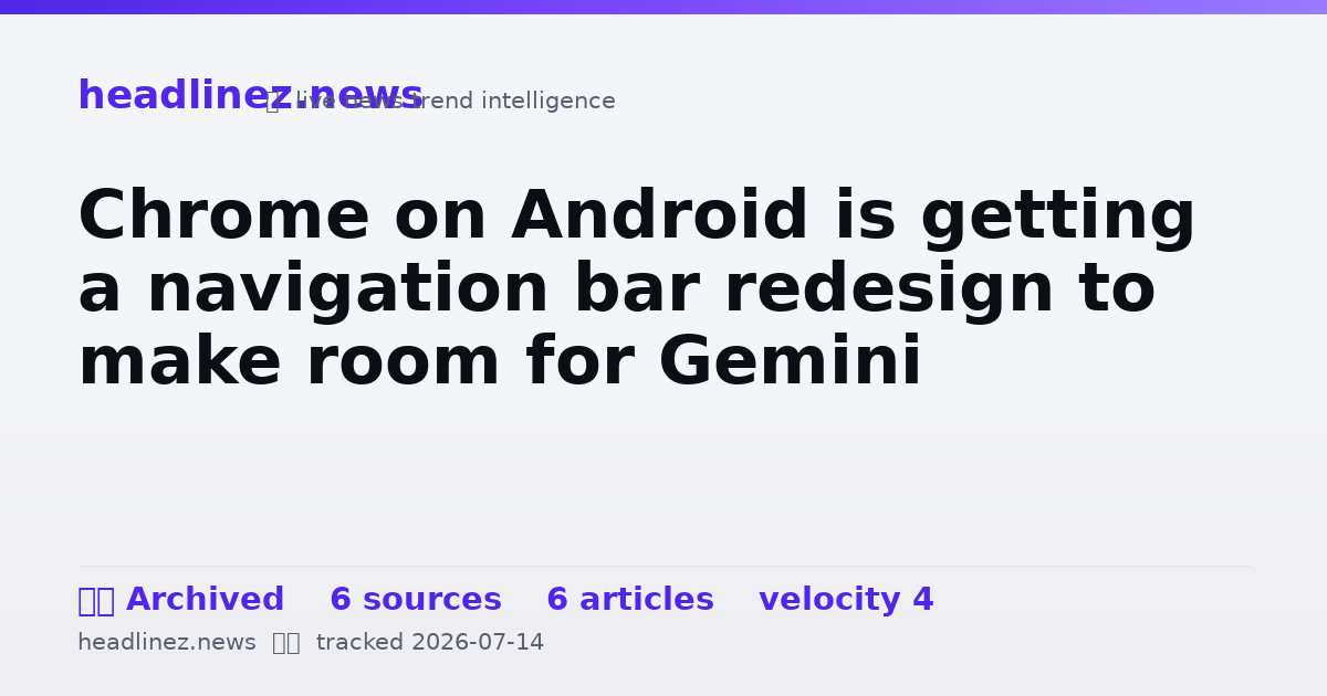 Visual summary for Chrome on Android is getting a navigation bar redesign to make room for Gemini