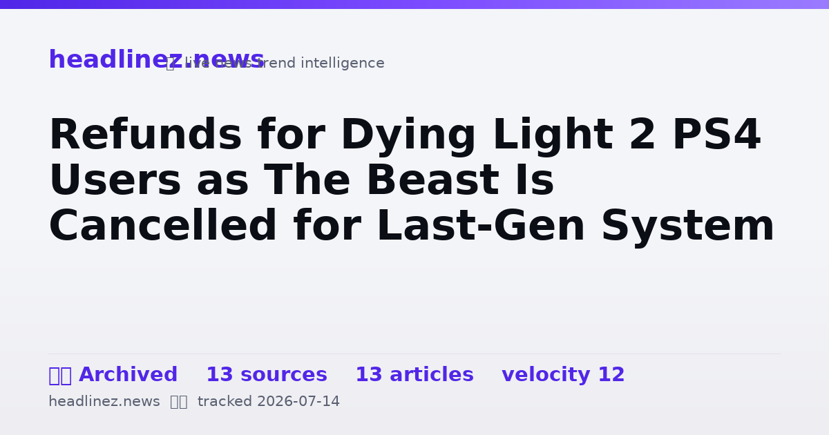Visual summary for Refunds for Dying Light 2 PS4 Users as The Beast Is Cancelled for Last-Gen System
