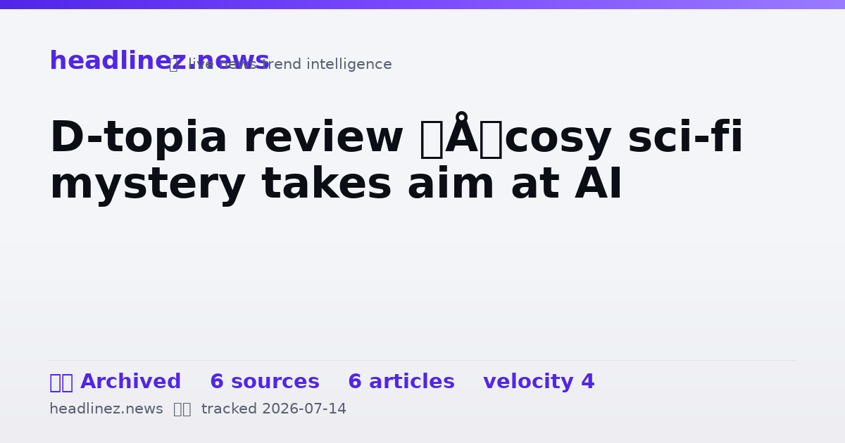 Visual summary for D-topia review – cosy sci-fi mystery takes aim at AI
