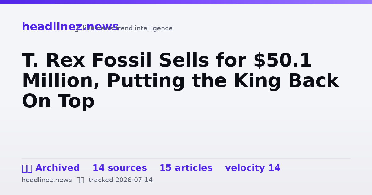 Visual summary for T. Rex Fossil Sells for $50.1 Million, Putting the King Back On Top