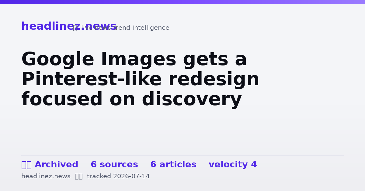 Visual summary for Google Images gets a Pinterest-like redesign focused on discovery
