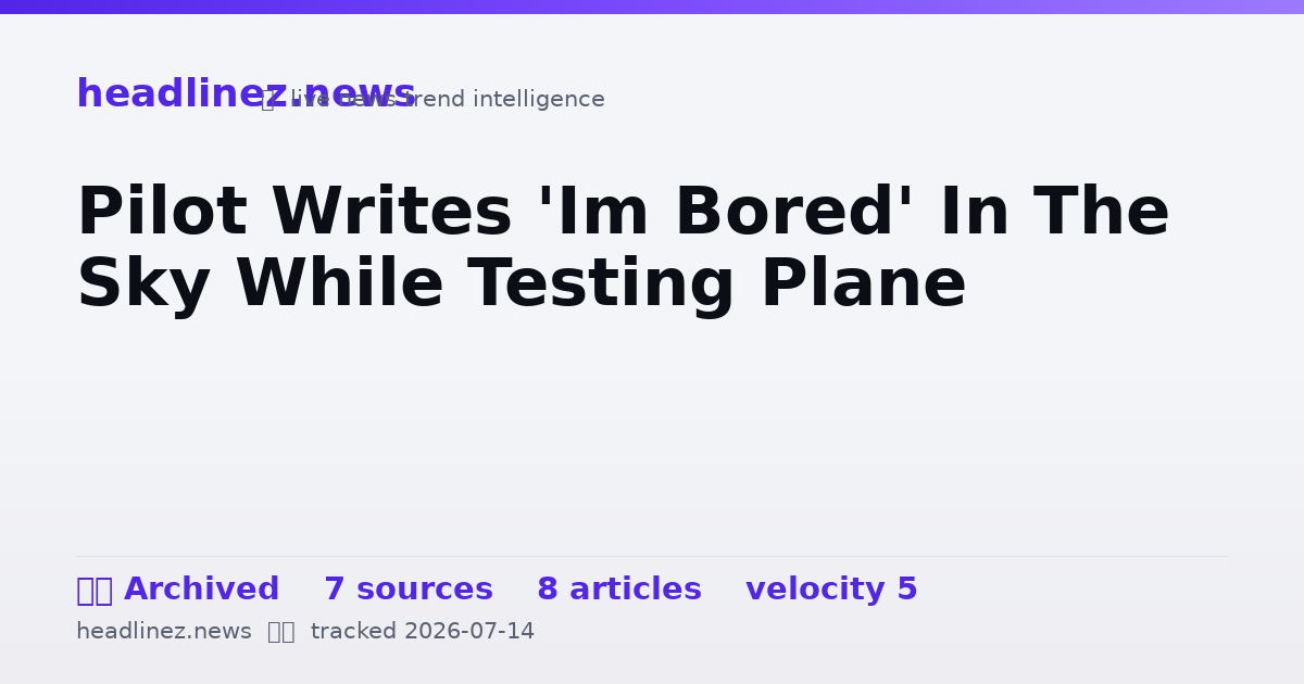 Visual summary for Pilot Writes 'Im Bored' In The Sky While Testing Plane