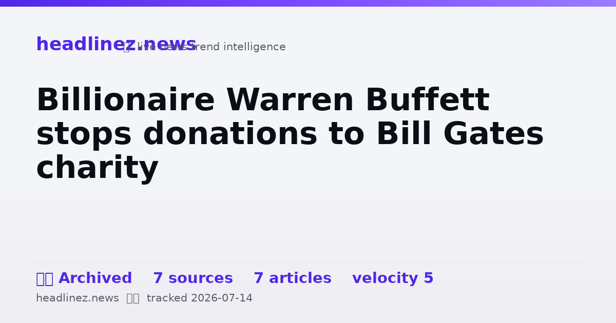 Visual summary for Billionaire Warren Buffett stops donations to Bill Gates charity