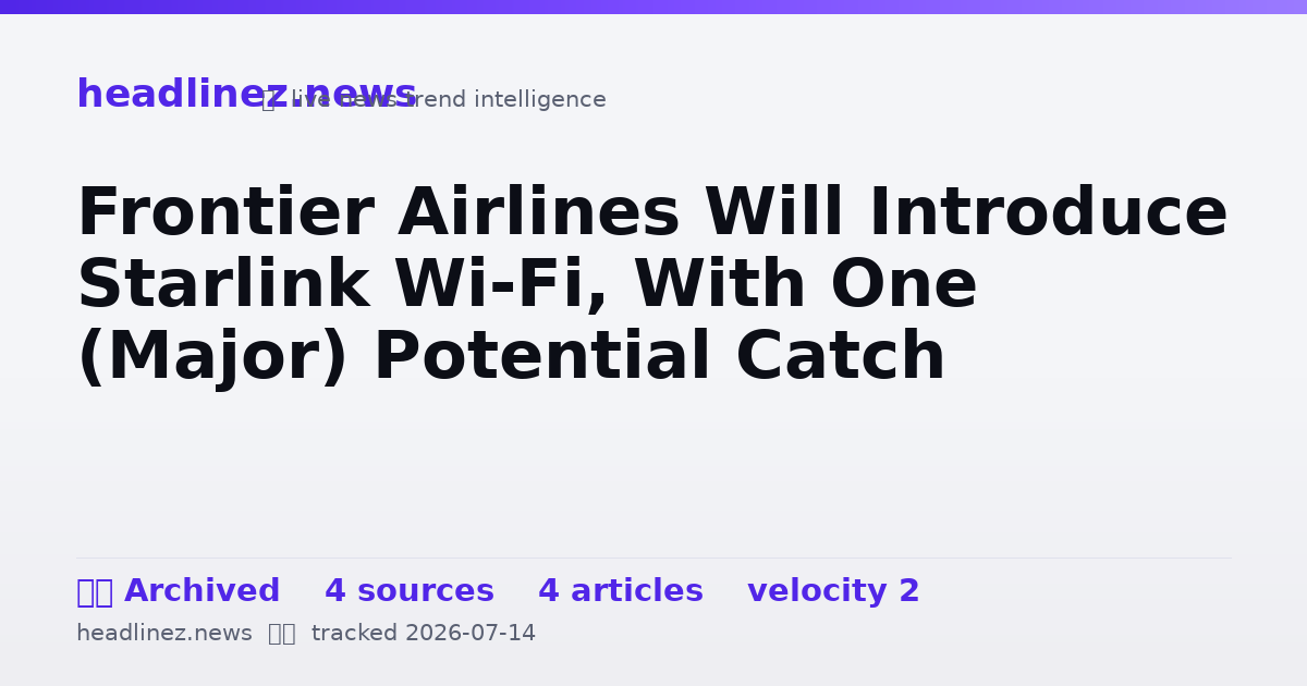 Visual summary for Frontier Airlines Will Introduce Starlink Wi-Fi, With One (Major) Potential Catch