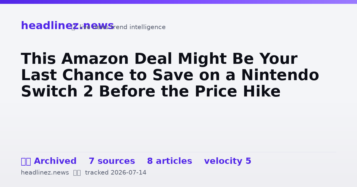 Visual summary for This Amazon Deal Might Be Your Last Chance to Save on a Nintendo Switch 2 Before the Price Hike