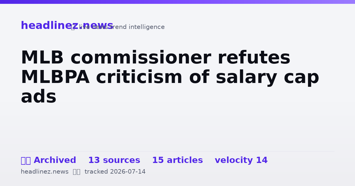Visual summary for MLB commissioner refutes MLBPA criticism of salary cap ads