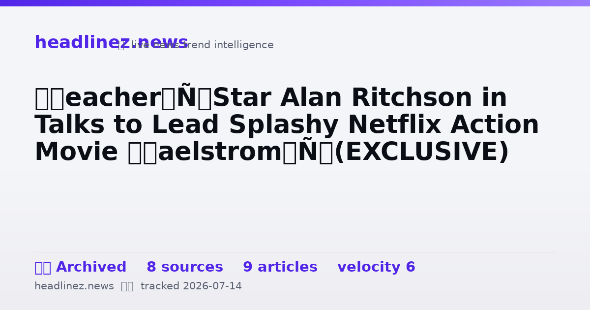 Visual summary for ‘Reacher’ Star Alan Ritchson in Talks to Lead Splashy Netflix Action Movie ‘Maelstrom’ (EXCLUSIVE)