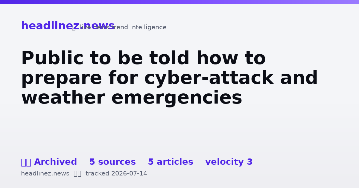 Visual summary for Public to be told how to prepare for cyber-attack and weather emergencies
